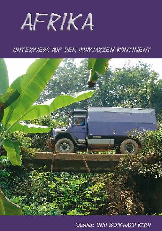 Afrika - Unterwegs auf dem schwarzen Kontinent
