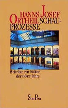 Schauprozesse. Beiträge zur Kultur der 80er Jahre