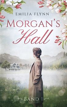 Morgan`s Hall. Band 1