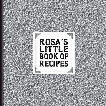 Rosa's Little Book of Recipes