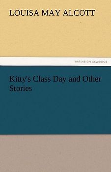 Kitty's Class Day and Other Stories