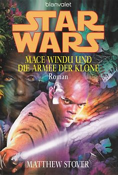 Star Wars: Mace Windu und die Armee der Klone - Matthew Stover [Taschenbuch]