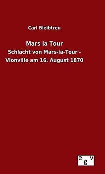 Mars la Tour: Schlacht von Mars-la-Tour - Vionville am 16. August 1870
