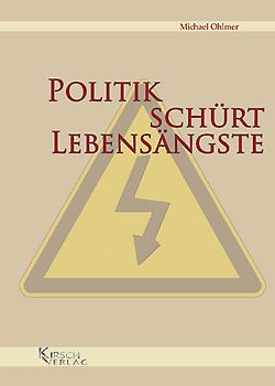 Politik schürt Lebensängste
