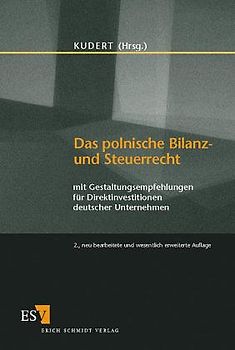Das polnische Bilanz- und Steuerrecht. Mit Gestaltungsempfehlungen für Direktinvestitionen deutscher Unternehmen
