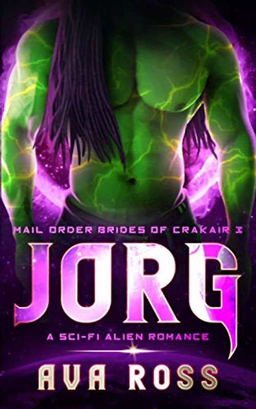 JORG: A sci-fi alien romance (Mail-Order Brides of Crakair, Band 3)
