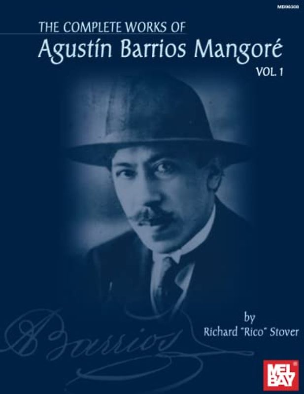 Complete Works of Agustin Barrios Mangore for Guitar Vol. 1