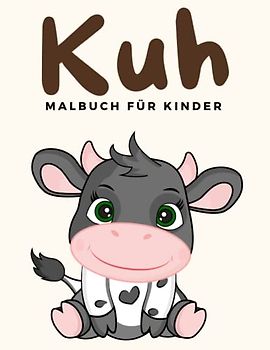 Kuh Malbuch Für Kinder: Kuh Malbücher Für Kinder, Hausrind, Holstein-Rind, Fleckvieh, Stier, Vieh Malbuch Für Kinder, Über 40 Seiten zum Ausmalen, ... und Kinder im Alter von 4-8 Jahren und älter