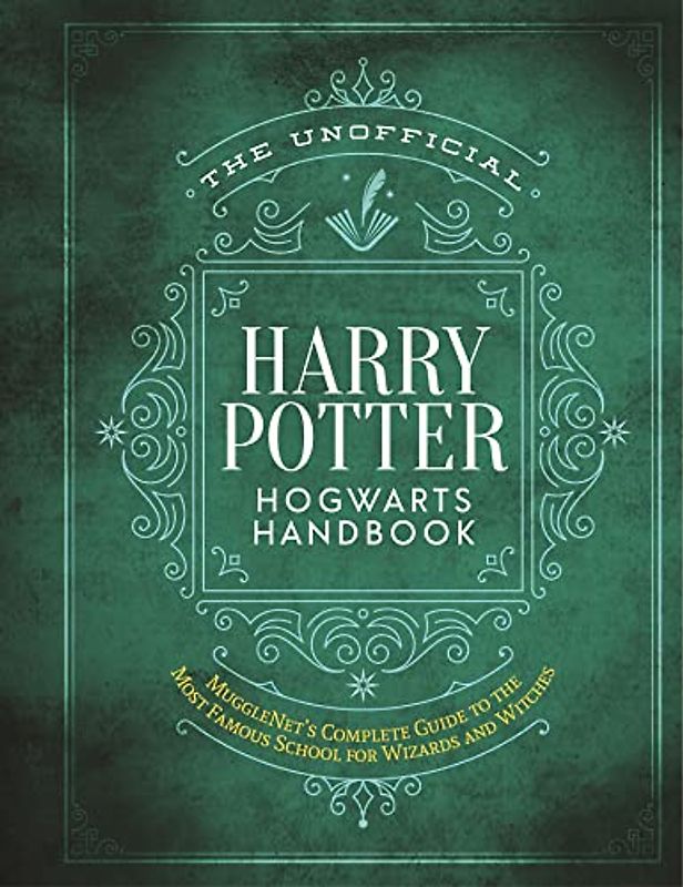 The Unofficial Harry Potter Hogwarts Handbook: Mugglenet's Complete Guide to the Wizarding World's Most Famous School (Unofficial Harry Potter Reference Library)