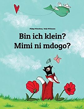 Bin ich klein? Mimi ni mdogo?: Kinderbuch Deutsch-Swahili (zweisprachig/bilingual) - Winterberg, Philipp