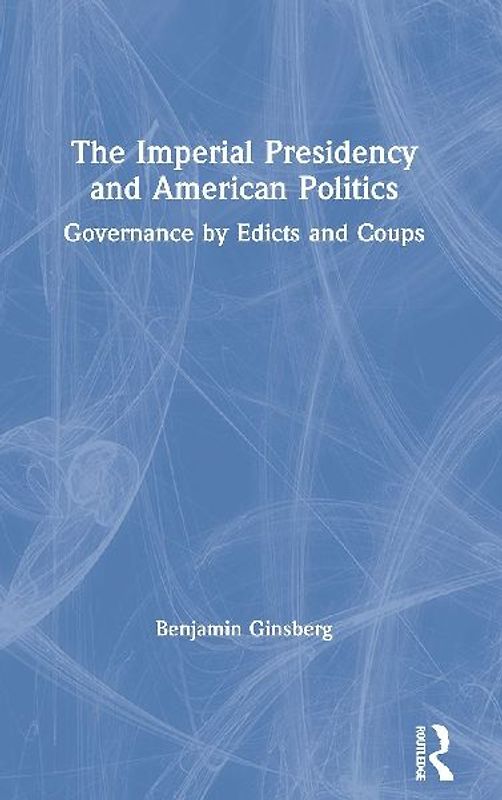 The Imperial Presidency and American Politics