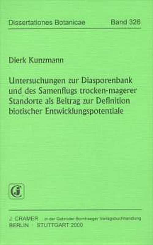 Untersuchungen zur Diasporenbank und des Samenflugs trocken-magerer Standorte als Beitrag zur Definition biotischer Entwicklungspotentiale