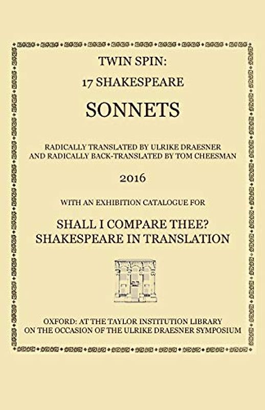Twin Spin - 17 Shakespeare Sonnets Radically Translated and Back-Translated by Ulrike Draesner and Tom Cheesman