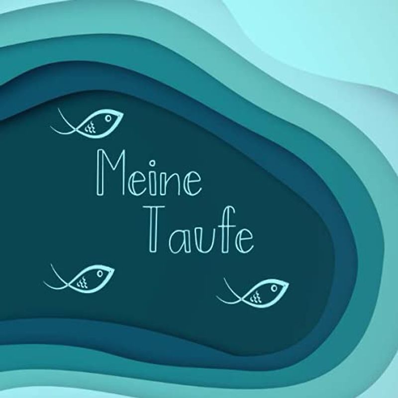 Meine Taufe Taufgästebuch: Ein tolles Geschenk für ein Taufkind von den Eltern, der Patentante oder dem Patenonkel. Dezentes und dekoratives ... und Worte der Gäste an den Täufling.