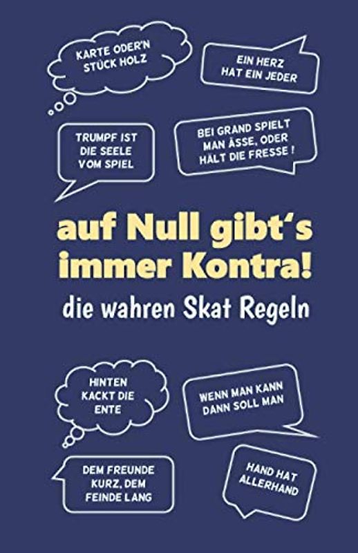 Skatbuch - Ergebnisblock - die wahren Skat Regeln: Auf Null gibt's immer Kontra! Geschenk für Skatspieler: Chronik einer Skat-Legende! Skat Punkteliste Spielblock Skatsprüche blau