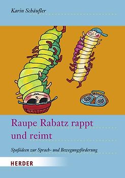 Raupe Rabatz rappt und reimt