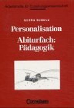 Arbeitshefte für Erziehungswissenschaft / Personalisation - Abiturfach: Pädagogik. Textsammlung