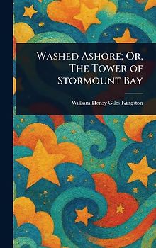 Washed Ashore; Or, The Tower of Stormount Bay