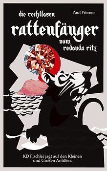 Die rechtlosen Rattenfänger vom Redonda Ritz