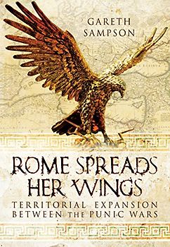 Rome Spreads Her Wings: Territorial Expansion Between the Punic Wars