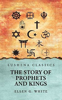 The Story of Prophets and Kings