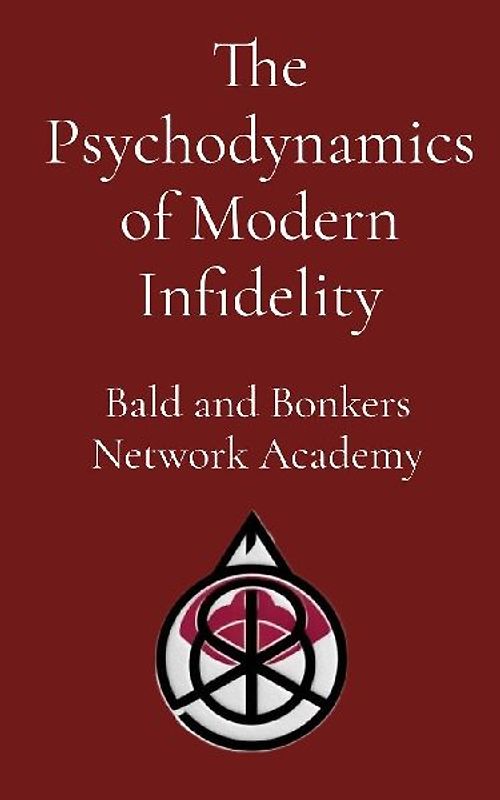 The Psychodynamics of Modern Infidelity