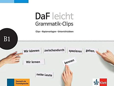 DaF leicht B1: Grammatik-Clips. Clips - Kopiervorlagen - Unterrichtsideen. Heft mit Grammatik-Clips - Kopiervorlagen und Unterrichtsideen (DaF leicht: Deutsch als Fremdsprache für Erwachsene)