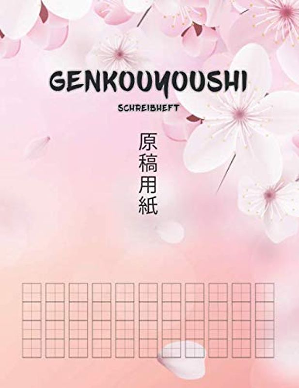 Genkouyoushi Schreibheft: Manuskriptblätter zum Lernen des japanischen Alphabets sowie Schriftzeichen der Hiragana und Katakana - 原稿用紙 Genkouyoushi ... - Softcover - 120 Seiten ca. DIN A4