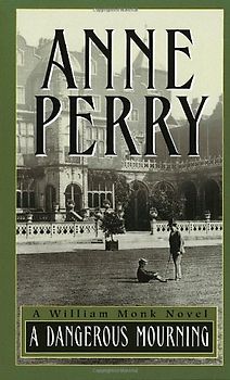 A Dangerous Mourning (William Monk Novels)
