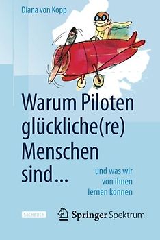 Warum Piloten glückliche(re) Menschen sind ...