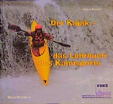 Der Kajak - das Lehrbuch des Kanusports