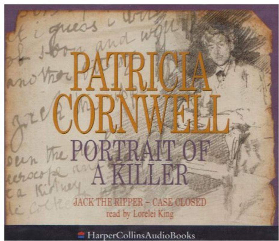 Portrait of a Killer: Jack the Ripper - Case Closed - Patricia Cornwell