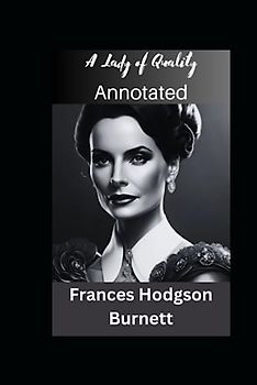 A Lady of Quality : Annotated