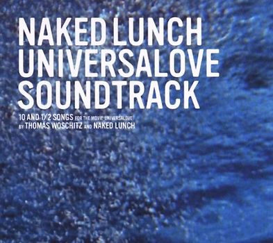 Naked Lunch - Universalove Soundtrack