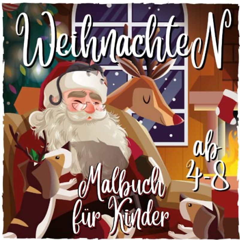 WeihnachteN Malbuch für Kinder: Groß Malbuch Weihnachten für Kleine Und Kinder Mädchen und Jungen von ab 4-8 Jahre (mit Schneemännern, Weihnachtsmann, Weihnachtsbäumen)