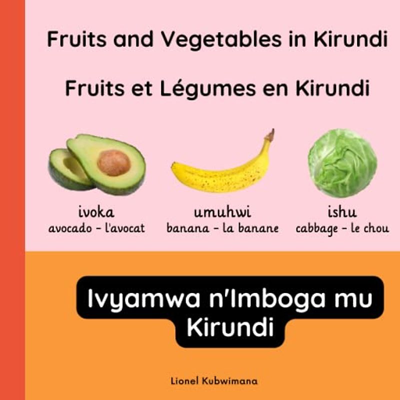 Fruits and vegetables in Kirundi - Fruits et légumes en Kirundi - Ivyamwa n'imboga mu Kirundi (Trilingual Books (Kirundi-English-French), Band 5)