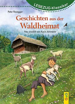 LESEZUG/Klassiker: Peter Rosegger – Geschichten aus der Waldheimat