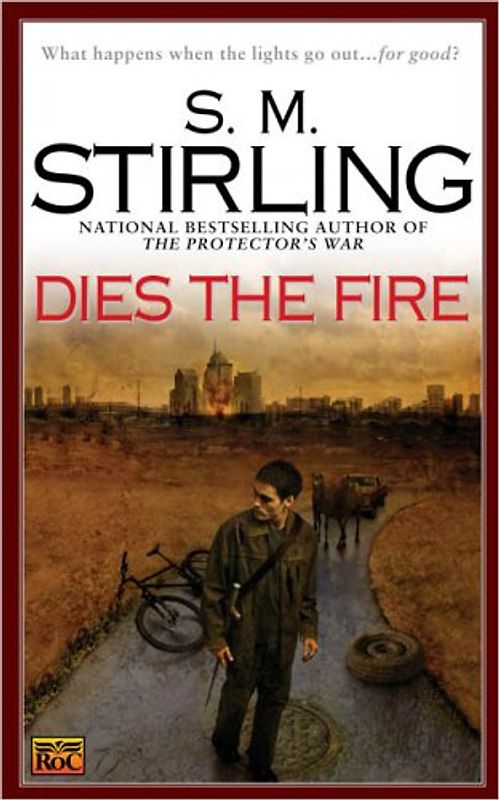 Dies the Fire: A Novel of the Change (Change Series) - S. M. Stirling