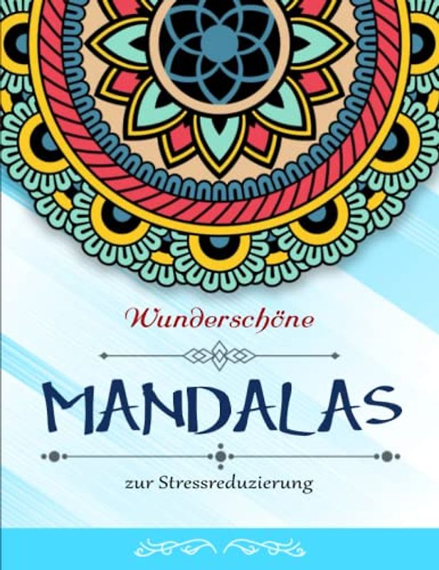 Wunderschöne Mandalas zur Stressreduzierung - ANTI STRESS: XXL-Malbuch für eine kreative Beschäftigung und Stressabbau | Ausmalen Und Entspannen Zur Stressbewältigung Und Für Mehr