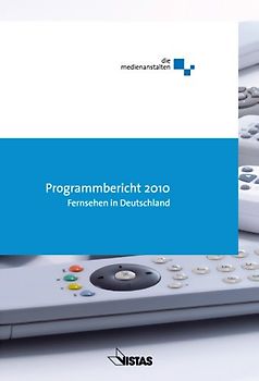 ALM Programmbericht 2010 Fernsehen in Deutschland