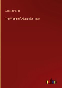 The Works of Alexander Pope