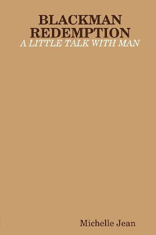 BLACKMAN REDEMPTION - A LITTLE TALK WITH MAN