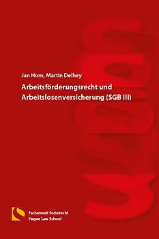 Arbeitsförderungsrecht und Arbeitslosenversicherung (SGB III)