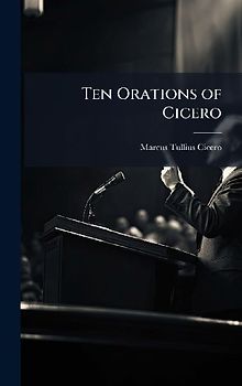 Ten Orations of Cicero