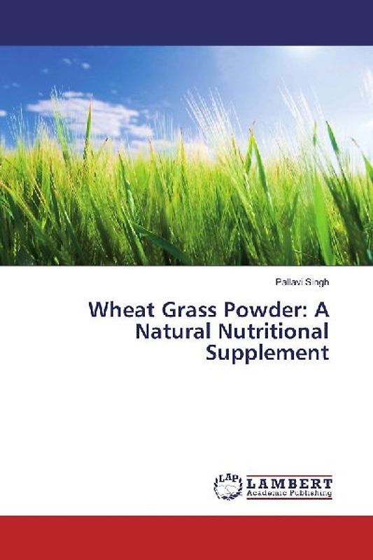 Wheat Grass Powder: A Natural Nutritional Supplement