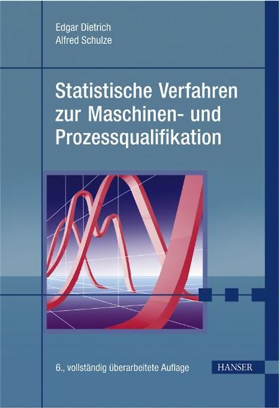 Statistische Verfahren zur Maschinen- und Prozessqualifikation