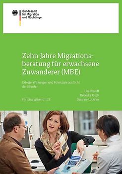 Zehn Jahre Migrationsberatung für erwachsene Zuwanderer (MBE)