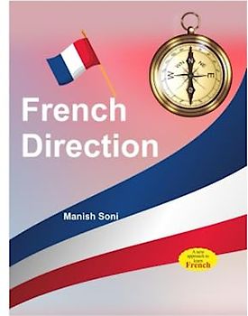French Direction: Speak Directions in French like a Native French speaker by English and Hindi
