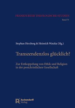 Transzendenzlos glücklich?