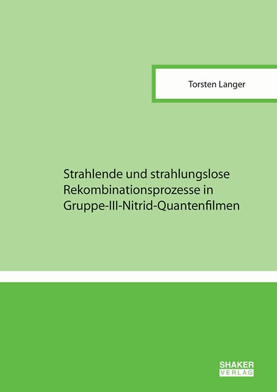 Strahlende und strahlungslose Rekombinationsprozesse in Gruppe-III-Nitrid-Quantenfilmen